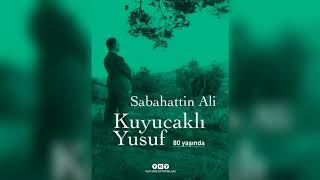 SABAHATTİN ALİ - KUYUCAKLI YUSUF SESLİ KİTAP BÖLÜM 7