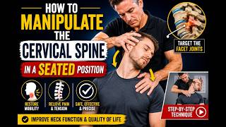How to Manipulate the Cervical Spine in a Seated Position