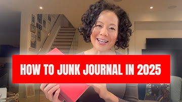How to Start Your First Junk Journal in 2025 and Make it AMAZING! Tips, Supplies and Page Ideas