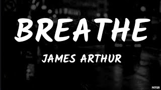 James Arthur - Breathe (Lyrics)