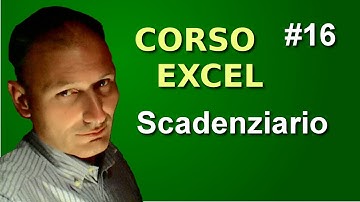 Corso di Excel - Lezione 16 - Scadenziario