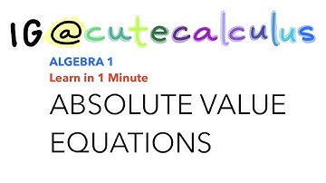 Learn in 1 MINUTE! - ABSOLUTE VALUE EQUATIONS by April Terrazas, @CuteCalculus