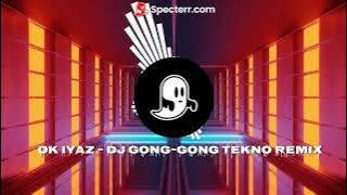 OK IYAZ - DJ GONG-GONG IDOL TEKNO REMIX (Free MP3 Link in Comment sec. )