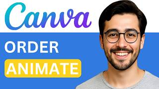 How To Order Animations In Canva - Easy Guide 2026