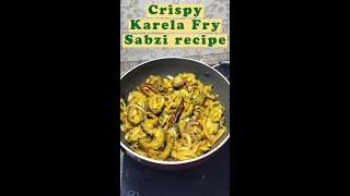 Crispy Karela Fry Sabzi recipe | Bitter Gourd Recipe