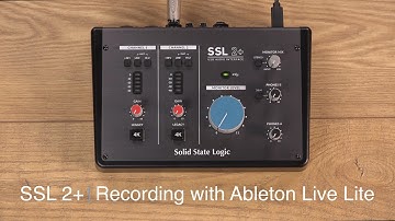 SSL 2+ Recording With Ableton Live Lite