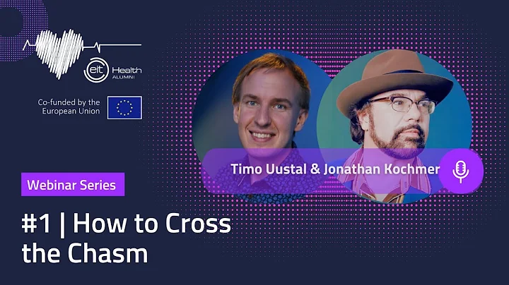 How to Cross the Chasm  : EIT Health Meets Jonatha...