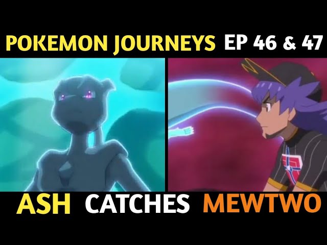 ◓ Anime Pokémon Journeys (Pokémon Jornadas) • Episódio 46: Batalhando e  Capturando! O Renascimento de Mewtwo