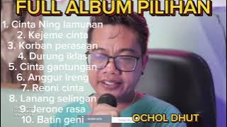 OCHOL DHUT - Full album pilihan populer - Cinta Ning lamunan - Kejeme cinta