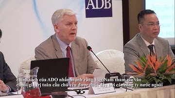 Giám đốc ADB: Ít doanh nghiệp tư nhân tham gia chuỗi giá trị toàn cầu