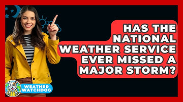Has the National Weather Service Ever Missed a Major Storm? | Weather Watchdog News