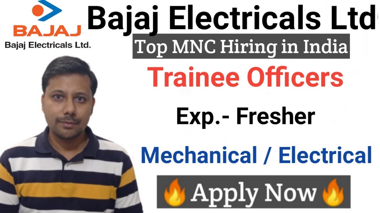 Bajaj Electricals Limited Hiring for Fresher Trainee Officers I ...