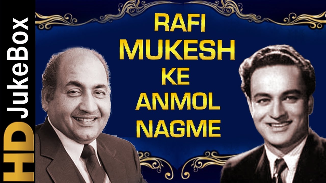 Rafi Mukesh Ke Anmol Nagme  Best of Mohammad Rafi  Mukesh Songs  Old Hindi Classic Songs