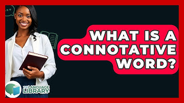 What Is A Connotative Word? - The Language Library
