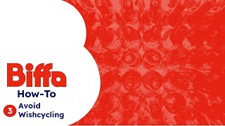 Biffa | How-To #3: Avoid Wishcycling