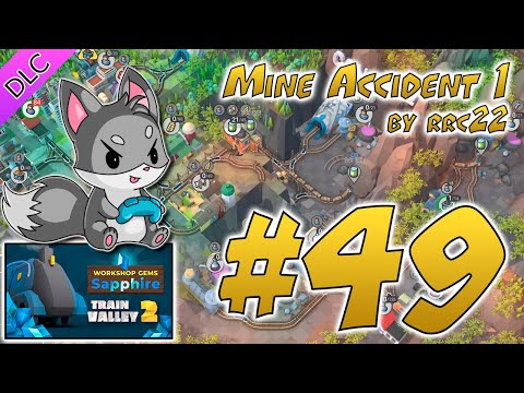 #49 Mine Accident 1 - Train Valley 2 WG: Sapphire DLC Walkthrough / Прохождение