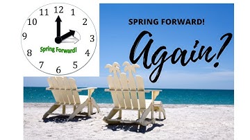 Spring Forward Again???    Time Change March 2020
