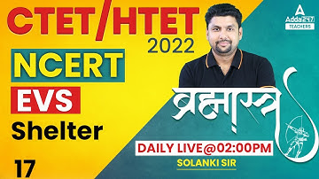CTET 2022 | CTET EVS Pedagogy | Brahmastra Series #17 | Shelter | By Solanki Sir