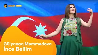 Gülyanaq Məmmədova - İncə Bellim