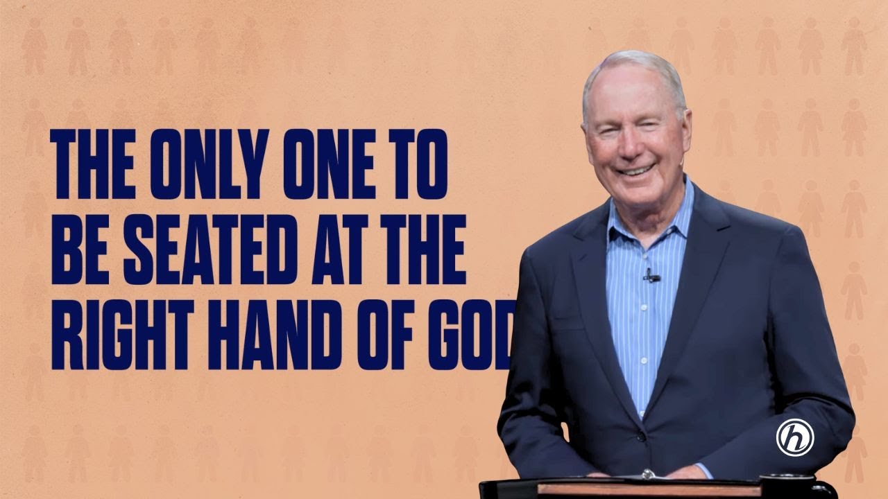 The Only One to be Seated at the Right Hand of God | Max Lucado | The Only One | Oak Hills Church