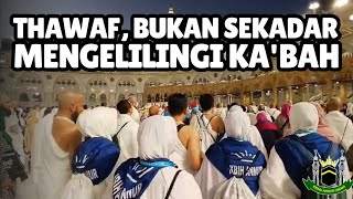 #50 Sejarah dan Filosofi Thawaf dalam Ibadah Haji & Umrah