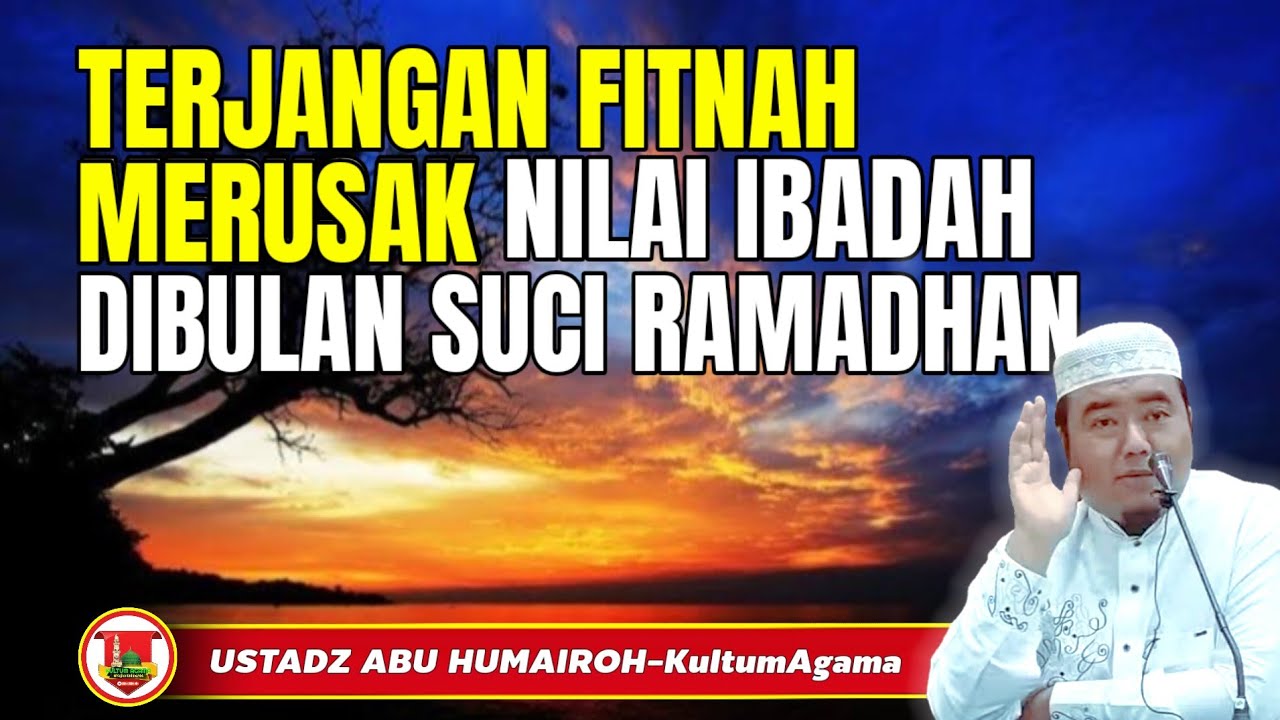 TERJANGAN FITNAH MERUSAK NILAI IBADAH DIBULAN SUCI RAMADHAN @KajianOnline744 USTADZ ABU HUMAIROH 