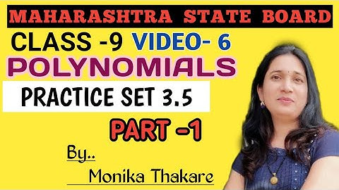POLYNOMIALS|(Video -6)|PART -1 |CLASS 9|MAHARASHTRA STATE BOARD |PRACTICE SET 3.5 |BY MONIKA THAKARE