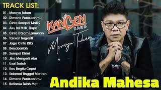 Kangen Band Terbaru 2023 Andika Mahesa | Merayu Tuhan, Cinta Sampai Mati, Dimana Perasaanmu