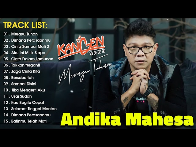 Kangen Band Terbaru 2023 Andika Mahesa | Merayu Tuhan, Cinta Sampai Mati, Dimana Perasaanmu class=
