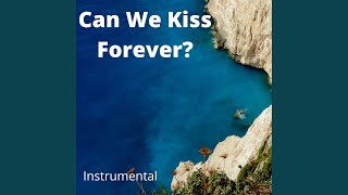 Download Lagu Can We Kiss Forever?