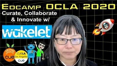 Edcamp OCLA - Curate, Collaborate, Innovate with Wakelet with Karalee Nakatsuka