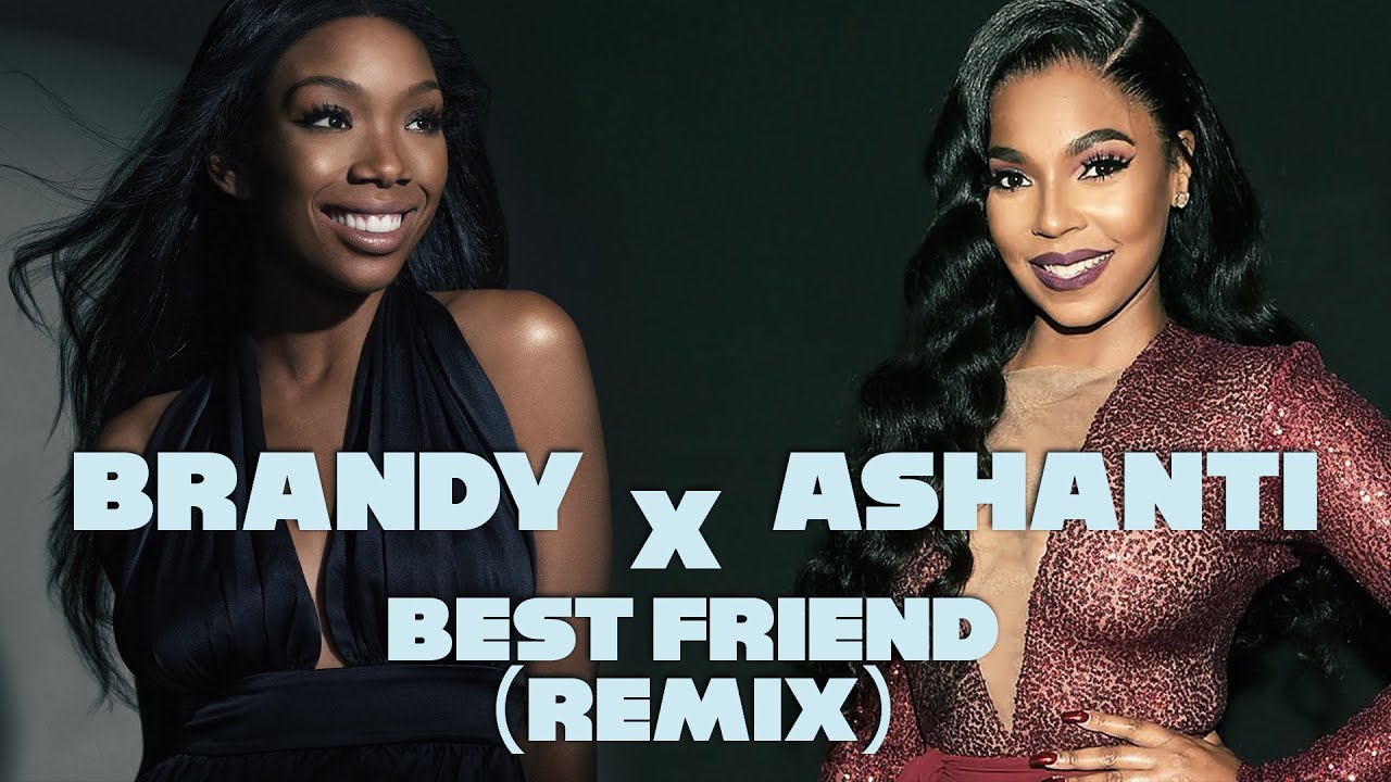 Brandy Best Friend (Dj Dante Remix) YouTube