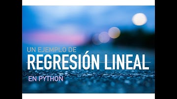 Un ejemplo de regresión lineal en Python | Machine Learning |