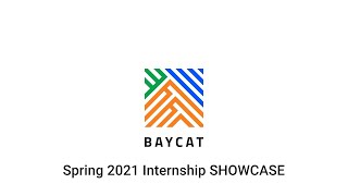 BAYCAT Spring 2021 Internship Showcase