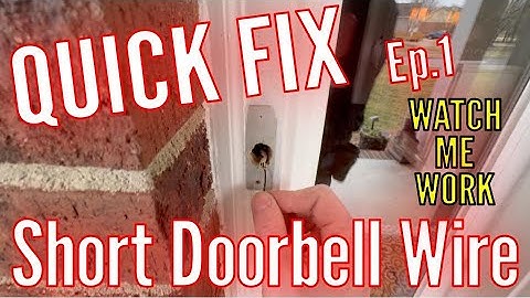 QUICK FIX - Short Doorbell Wires!