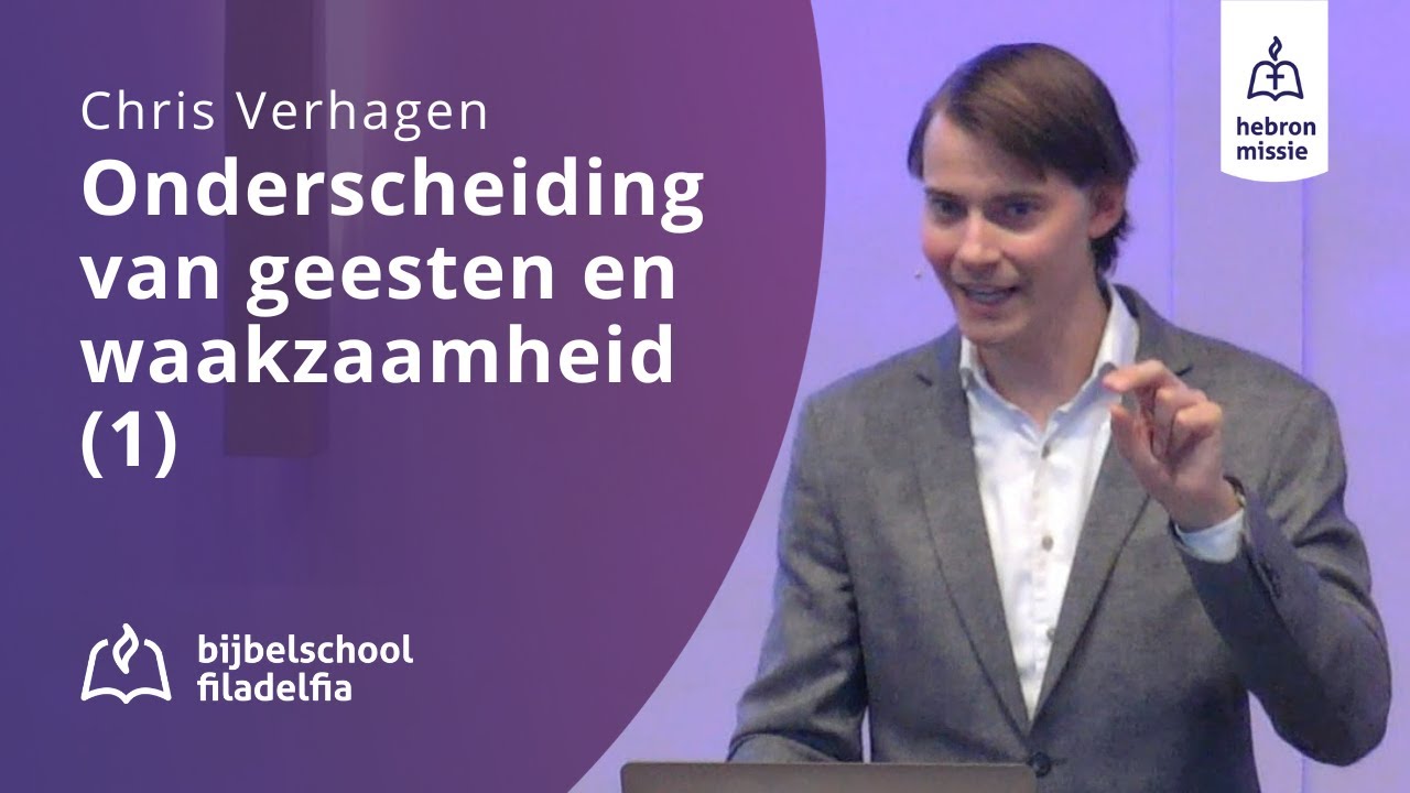 Onderscheiding van Geesten en waakzaamheid  (1) - Chris Verhagen - 1 juni 2024