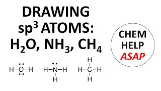 drawing sp3 hybrid atoms - water, ammonia, & methane