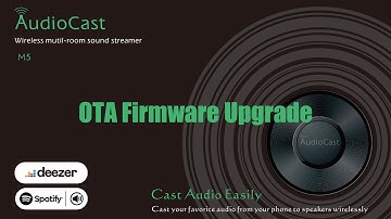 Audiocast M5 OTA Firmware Upgrade