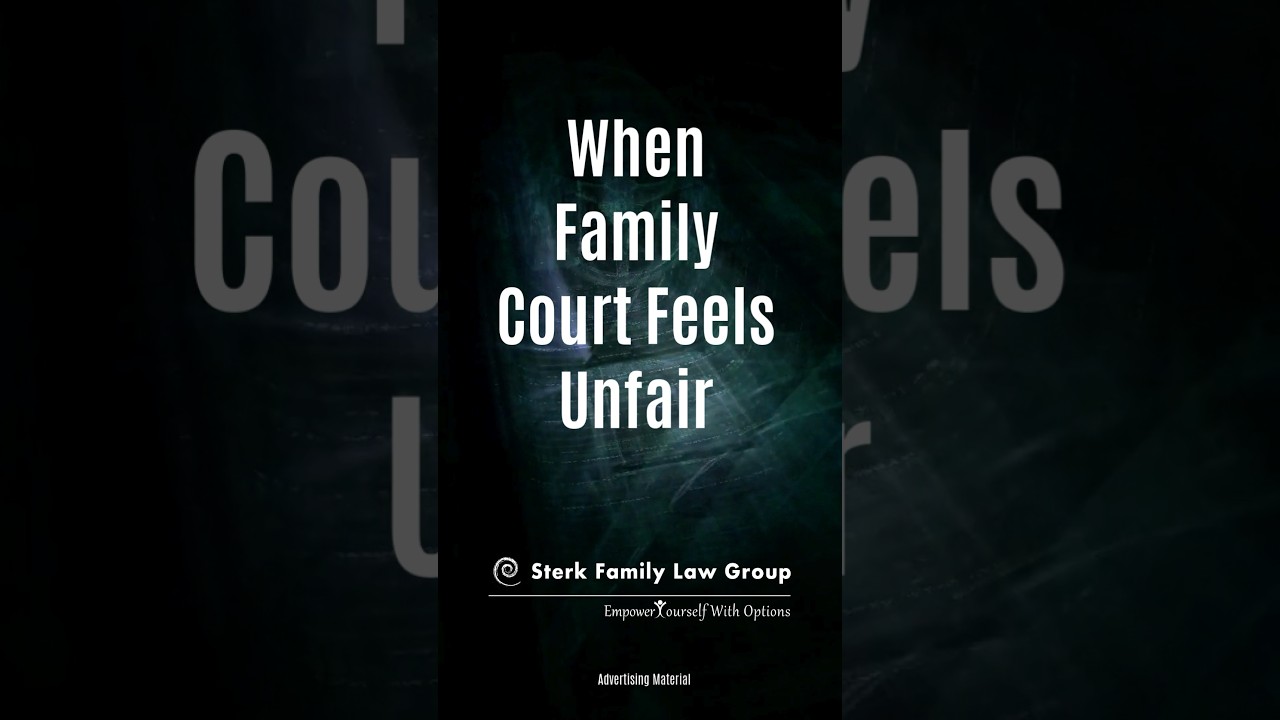 When Family Court Feels Unfair