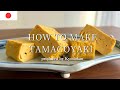 How to make perfect tamagoyaki