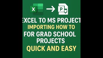 EXCEL to MS Project  - Importing How to - For Grad School Projects - Quick and Easy