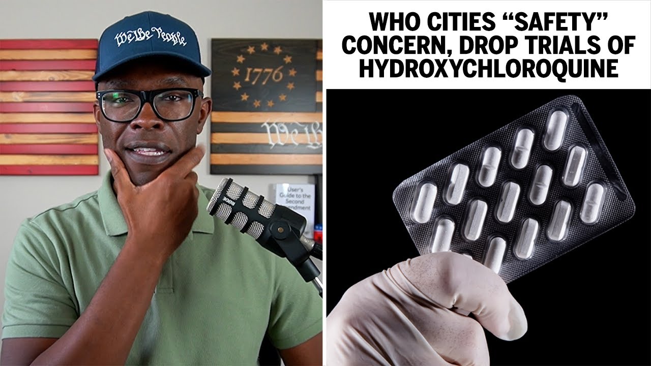 W.H.O. Drops Hydroxychloroquine Trials Due To "Safety" Concerns