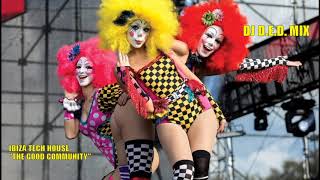 IBIZA TECH HOUSE 2019 THE GOOD COMMUNITY DJ D E D  MIX