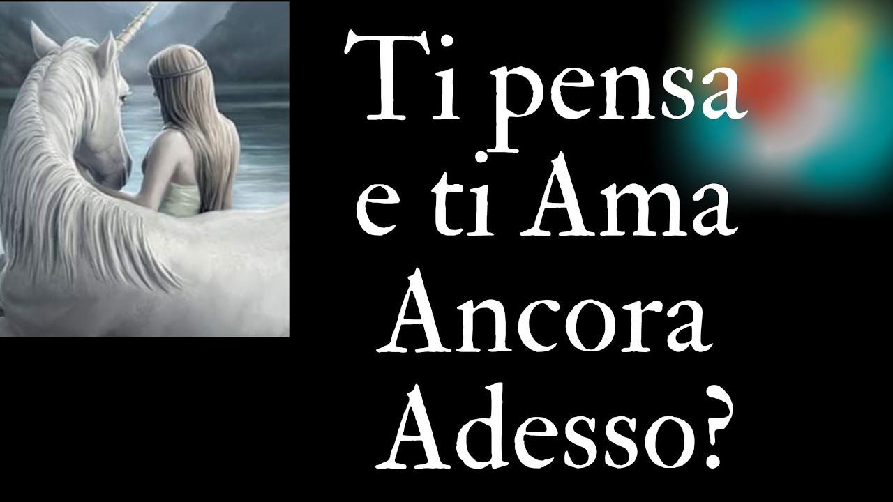 Ti PENSA e Ti AMA   ANCORA ADESSO?❤ Tarocchi interattivi