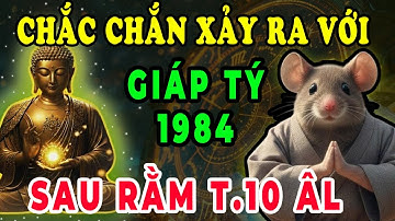 Lần Đầu Tiết Lộ Sự Thật Chấn Động: Giáp Tý 1984 Sau Rằm Tháng 10 ÂL, 3 Bẫy Cực Sốc Chắc Chắn Xảy Ra