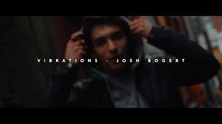 Josh Bogert - Vibrations (Official Music Video)