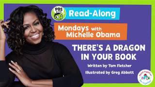 Read Along With Michelle Obama Theres A Dragon In Your Book Pbs Kids