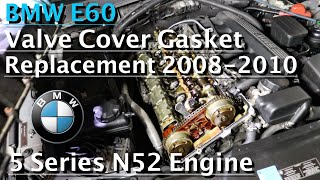 BMW E60 Valve Cover Gasket Replacement 2008-2010 N52 Engine Part1