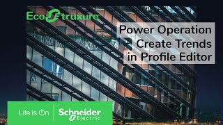 EcoStruxure Power Operation: Ch10 - Create Trends in Profile Editor | Schneider Electric Support screenshot 5