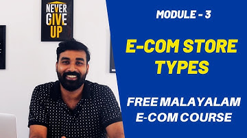 Module 3 : Ecommerce Store Types - Free Malayalam E-commerce Dropshipping course